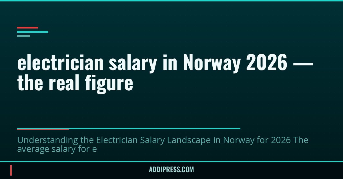 electrician salary in Norway 2026 — the real figure — addipress.com