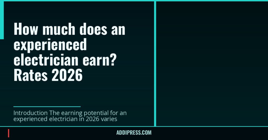 How much does an experienced electrician earn? Rates 2026 — addipress.com